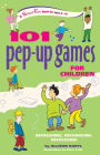 101 Pep-Up Games for Children: Refreshing, Recharging, Refocusing