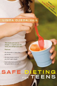 Title: Safe Dieting for Teens, Author: Linda Ojeda Ph.D.