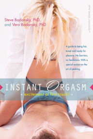 Title: Instant Orgasm: Excitement at First Touch, Author: Steve Bodansky Ph.D.