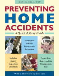 Title: Preventing Home Accidents: A Quick and Easy Guide, Author: Dan Hannan