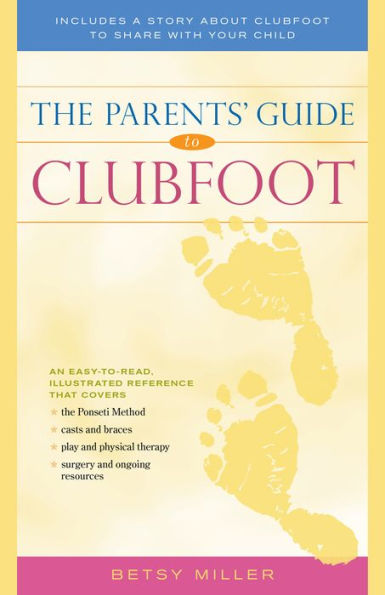 The Parents' Guide to Clubfoot