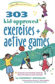 Title: 303 Kid-Approved Exercises and Active Games, Author: Kimberly Wechsler