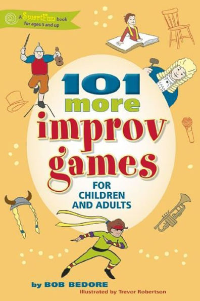 101 More Improv Games for Children and Adults