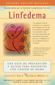 Title: Linfedema (Lymphedema): Una Guía de Prevención y Sanación Para Pacientes Con Cáncer De Mama (A Breast Cancer Patient's Guide to Prevention and Healing), Author: Jeannie Burt