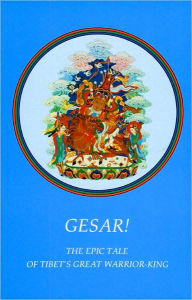 Title: Gesar!: Tibet's Great Warrior King, Author: Zara Wallace