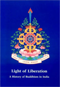 Title: Light of Liberation: A History of Buddhism in India / Edition 1, Author: Elizabeth Cook