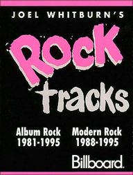 Title: Rock Tracks: Album Rock 1981-1995, Modern Rock 1988-1995, Author: Joel Whitburn