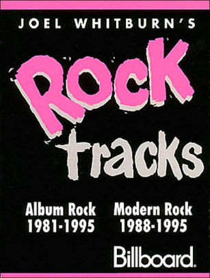 Rock Tracks Al 1981 1995 Modern 1988 By Joel Rock Tracks Al 1981 1995 Modern 1988 By Joel Whitburn Paperback Barnes Le