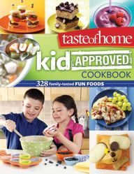 Title: Taste of Home Kid-Approved Cookbook: 300+ Family Tested Fun Foods, Author: Taste of Home