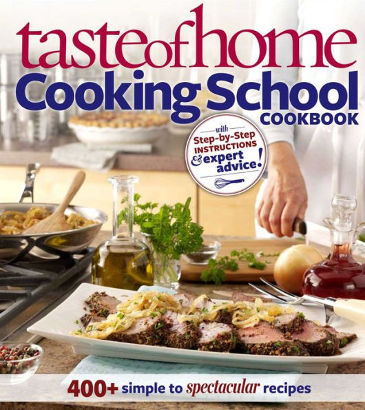 Taste of Home Cooking School Cookbook 400 + Simple to Spectacular