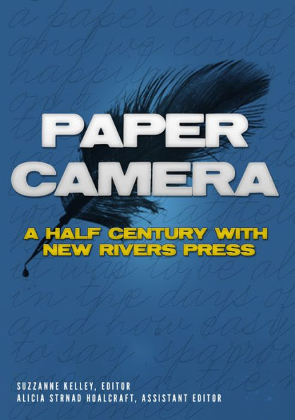 Paper Camera: A Half Century with New Rivers Press