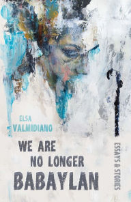 Title: We Are No Longer Babaylan, Author: Elsa Valmidiano