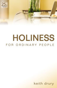 Title: Holiness For Ordinary People, Author: Keith Drury