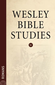 Title: Wesley Bible Studies: Romans, Author: Wesleyan Publishing House