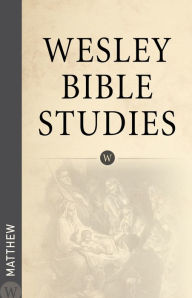 Title: Wesley Bible Studies: Matthew, Author: Wesleyan Publishing House