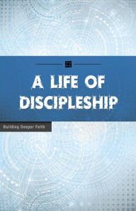 Title: A Life of Discipleship, Author: Wesleyan Publishing House