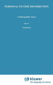 Title: Personal Income Distribution: A Multicapability Theory / Edition 1, Author: J.A. Hartog
