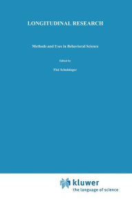 Title: Longitudinal Research: Methods and Uses in Behavioral Science / Edition 1, Author: F. Schulsinger