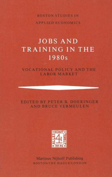 Jobs and Training in the 1980s: Vocational Policy and the Labor Market