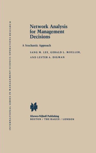 Network Analysis for Management Decisions: A Stochastic Approach / Edition 1