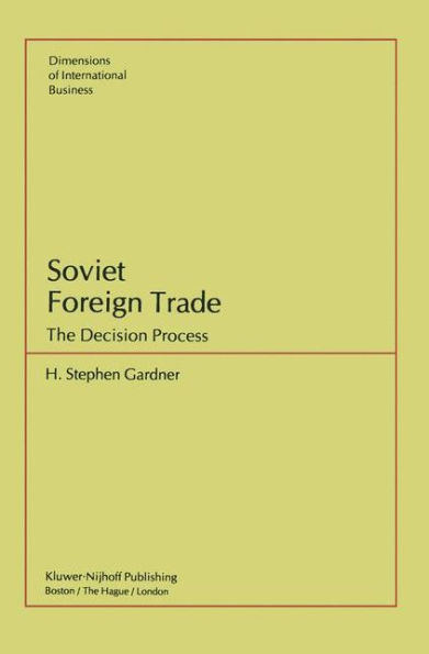 Soviet Foreign Trade: The Decision Process / Edition 1