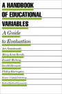 A Handbook of Educational Variables: A Guide to Evaluation