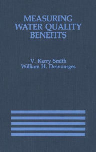 Title: Measuring Water Quality Benefits / Edition 1, Author: V. Kerry Smith