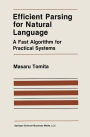 Efficient Parsing for Natural Language: A Fast Algorithm for Practical Systems