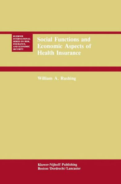 Social Functions and Economic Aspects of Health Insurance / Edition 1