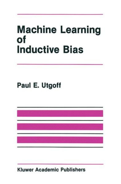 Machine Learning of Inductive Bias / Edition 1