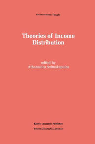 Title: Theories of Income Distribution / Edition 1, Author: Athanasios Asimakopulos
