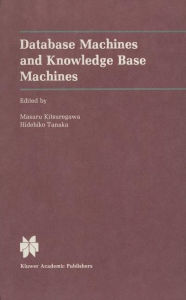 Title: Database Machines and Knowledge Base Machines, Author: Masaru Kitsuregawa