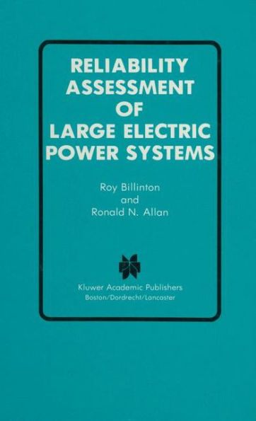 Reliability Assessment of Large Electric Power Systems / Edition 1