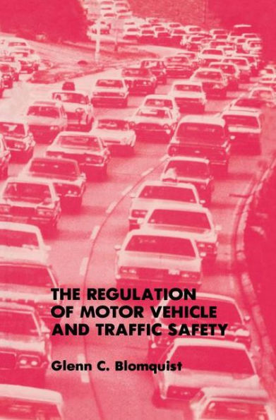 The Regulation of Motor Vehicle and Traffic Safety