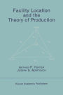 Facility Location and the Theory of Production / Edition 1