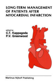 Title: Long-Term Management of Patients After Myocardial Infarction / Edition 1, Author: C. Tissa Kappagoda