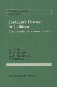 Title: Hodgkin's Disease in Children: Controversies and Current Practice, Author: W.A. Kamps