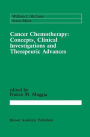 Cancer Chemotherapy: Concepts, Clinical Investigations and Therapeutic Advances / Edition 1