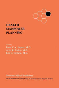 Title: Health Manpower Planning: Methods and Strategies for the Maintenance of Standards and for Cost Control / Edition 1, Author: Frans C.A. Jaspers