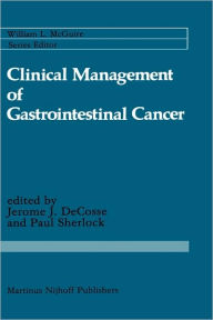 Title: Clinical Management of Gastrointestinal Cancer / Edition 1, Author: Jerome J. DeCosse
