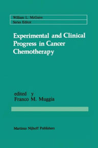 Title: Experimental and Clinical Progress in Cancer Chemotherapy / Edition 1, Author: Franco M. Muggia