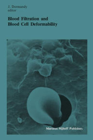 Title: Blood Filtration and Blood Cell Deformability: Summary of the proceedings of the third workshop held in London, 6 and 7 October 1983, under the auspices of the Royal Society of the Medicine and the Groupe de Travail sur la Filtration Erythrocitaire, Author: John A. Dormandy