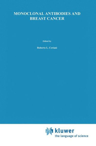 Monoclonal Antibodies and Breast Cancer: Proceedings of the International Workshop on Monoclonal Antibodies and Breast Cancer San Francisco, California - November 8-9, 1984