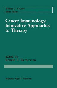 Title: Cancer Immunology: Innovative Approaches to Therapy, Author: Ronald B. Herberman