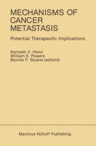 Title: Mechanisms of Cancer Metastasis: Potential Therapeutic Implications, Author: Kenneth V. Honn