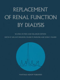 Title: Replacement of Renal Function by Dialysis: A textbook of dialysis, Author: William Drukker