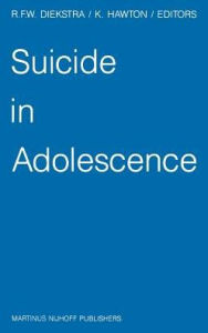 Title: Suicide in Adolescence / Edition 1, Author: René F.W. Diekstra