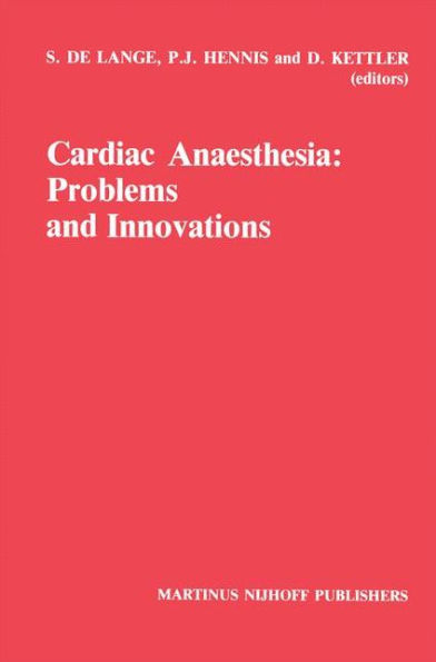 Cardiac Anaesthesia: Problems and Innovations / Edition 1