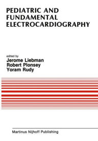 Title: Pediatric and Fundamental Electrocardiography / Edition 1, Author: Jerome Liebman