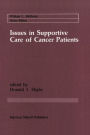 Issues in Supportive Care of Cancer Patients / Edition 1